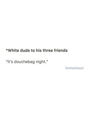 Image post by @overheardnewyork on Instagram