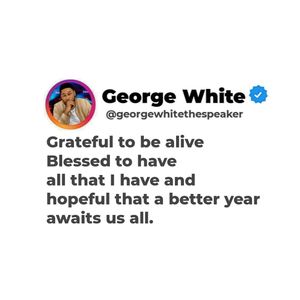 Image post by @iamgeorgewhitethespeaker on Instagram