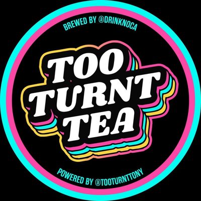 Too Turnt Tea ✨Boozy Beverage✨
