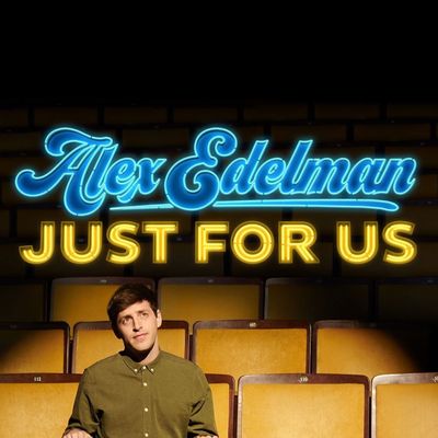 Alex Edelman’s Just For Us