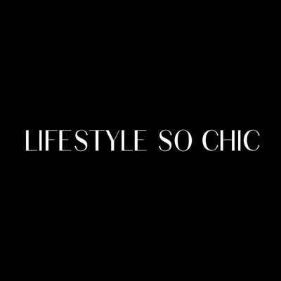 Lifestyle So Chic