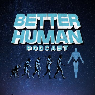 Better Human Podcast