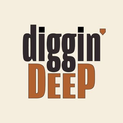 Diggin’ Deep Shows