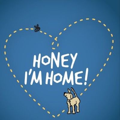 Honey I’m Home