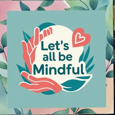 ‘LetsAllBeMindful’