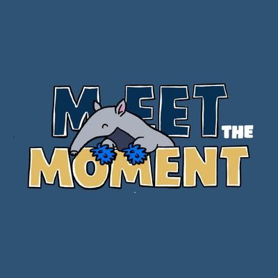 It’s Time to Meet the Moment