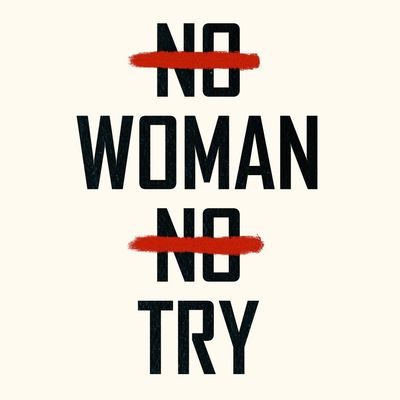 No Woman No Try ™️
