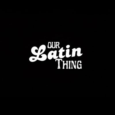 our.latin.thing