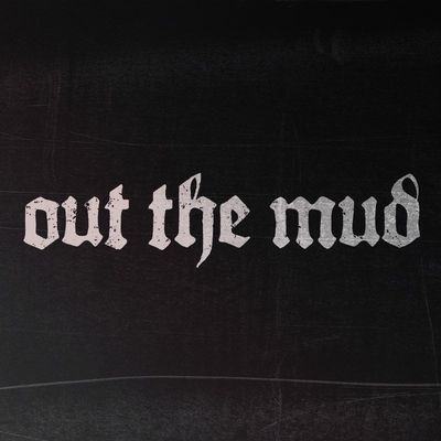 Out The Mud Podcast