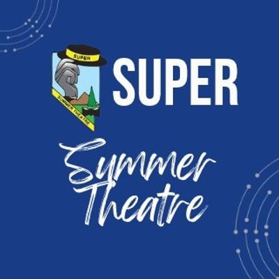 SUPER SUMMER THEATRE