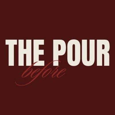 The Pour Before