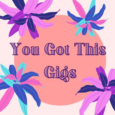 you.got.this.gigs