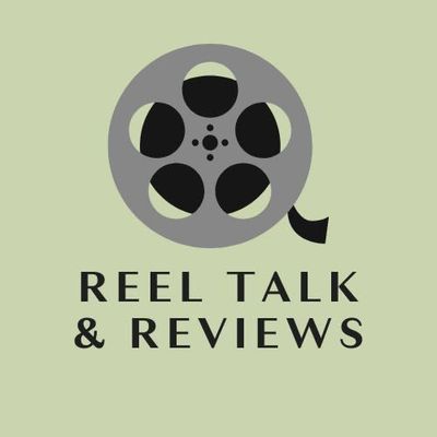Reel Talk & Reviews