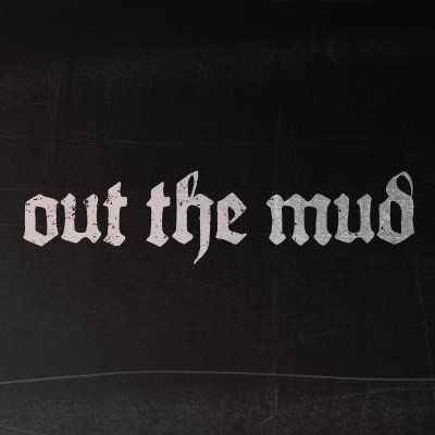 Out The Mud Podcast