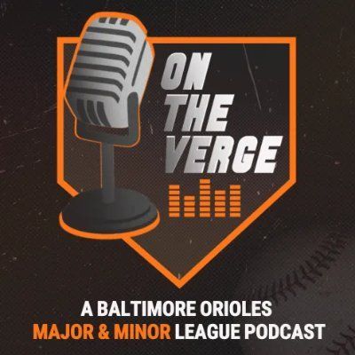 The Verge- An Orioles MiLB Podcast