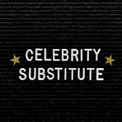 Celebrity Substitute