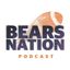 Bears Nation Podcast