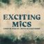 Exciting Mics