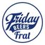 Friday Beers Frat