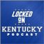Locked On Kentucky 🗣