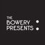 The Bowery Presents