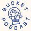 Bucket Podcast