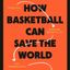 howbasketballcansavetheworld
