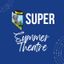 SUPER SUMMER THEATRE