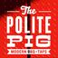 The Polite Pig
