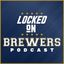 Locked On Brewers