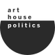 Art House Politics