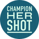CHAMPION HER SHOT