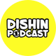 DISHIN Podcast