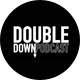 Double Down Podcast