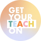 Get Your Teach On