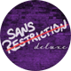 Sans Restriction