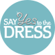 Say Yes to the Dress
