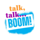 Talk Talk Boom!