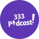 333 Podcast🎙️
