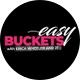 Easy Buckets Show