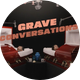 grave conversations