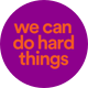 We Can Do Hard Things