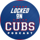 Locked On Cubs