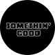 Somethin’ Good