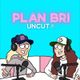 PlanBri Uncut