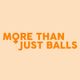 More Than Just Balls