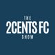The 2Cents FC Show