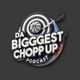 Bigggestchoppup