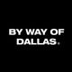 By Way of Dallas™