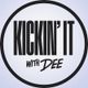 Kickin It With Dee